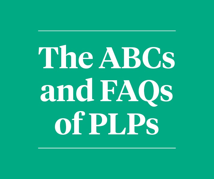 The ABCs and FAQs of PLPs