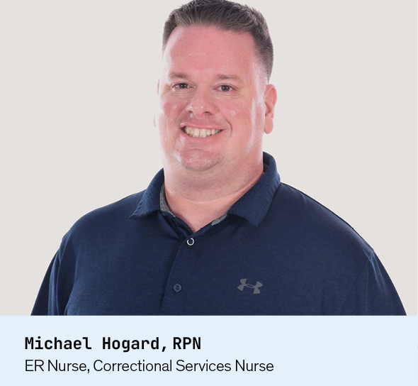 Michael Hogard, RPN ER Nurse, Correctional Services Nurse