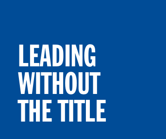 Leading Without the Title