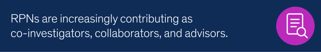 RPNs are increasingly contributing as  co-investigators, collaborators, and advisors.