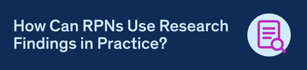 How Can RPNs Use Research Findings in Practice?